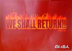WE SHALL RETURN!!